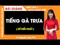 Tiếng gà trưa | Ngữ văn lớp 7 Cánh diều | Bài 2