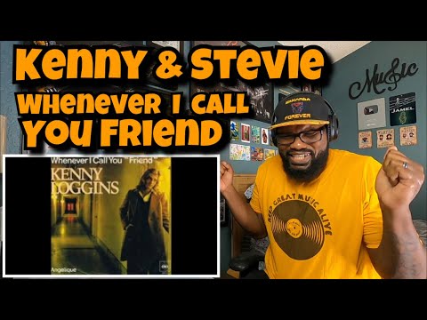 Kenny Loggins & Stevie Nicks - Whenever I Call You Friend | REACTION