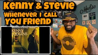 Kenny Loggins &amp; Stevie Nicks - Whenever I Call You Friend | REACTION