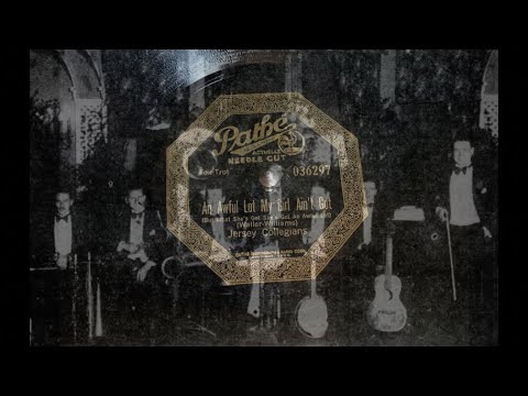 Jersey Collegians  "An Awful Lot My Girl Ain't Got" (Pathe, 1925) Jazz Age New Jersey