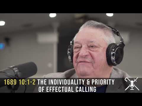 1689 10:1-2 - The Individuality & Priority of Effectual Calling | Confessing the Faith