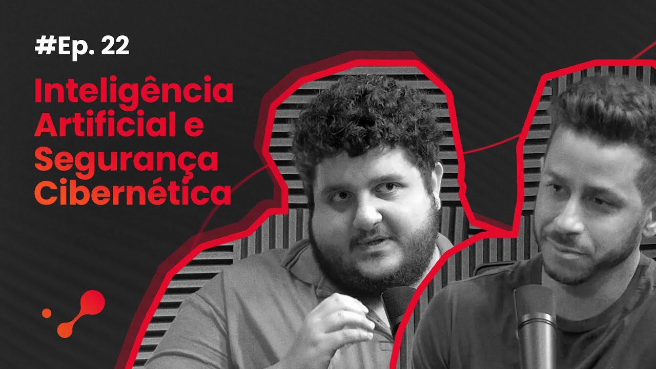 DeepTalks #22 - Inteligência Artificial e Segurança Cibernética