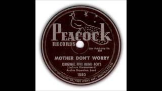 The Five Blind Boys (Archie Brownlee) - Mother Don&#39;t Worry