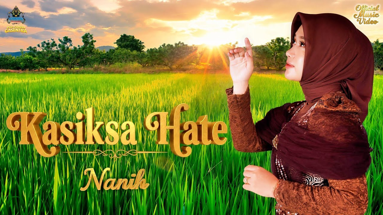 NANIH - KASIKSA HATE | OFFICIAL MUSIC VIDEO | POP SUNDA GASENTRA