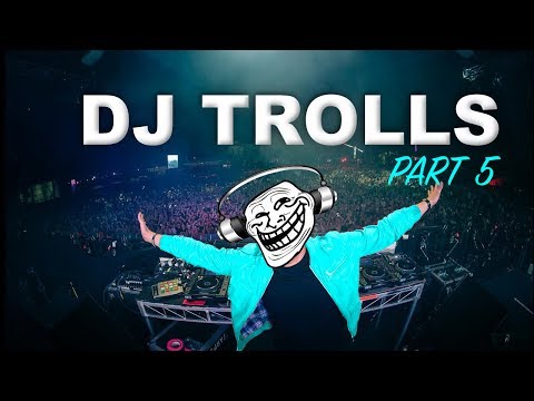 DJs that Trolled the Crowd (Part 5) Video