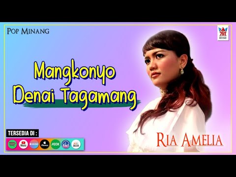 Ria Amelia - Mangkonyo Denai Tagamang (Official Video) | Lagu Minang Populer