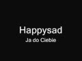 Happysad - Ja do Ciebie 