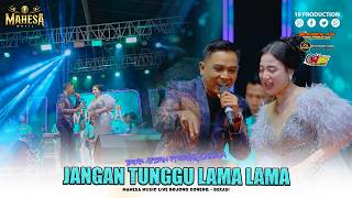 Download lagu Intan Afifah Ft Gerry Mahesa - Jangan Tunggu Lama Lama I Mahesa music live Bojong Koneng - Bekasi mp3