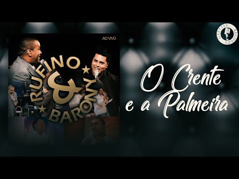 Rufino e Barony - O Crente e a Palmeira - DVD Ao Vivo