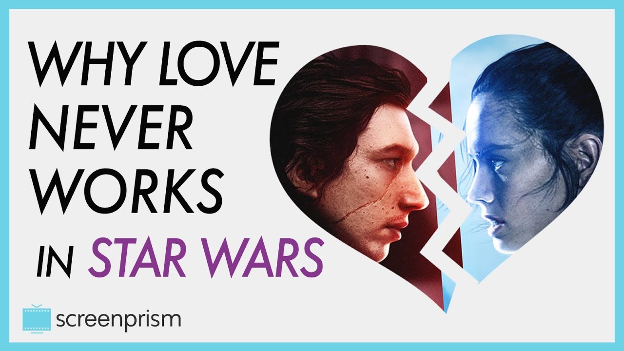 The Last Jedi: Why Love Never Works in Star Wars #Reylo