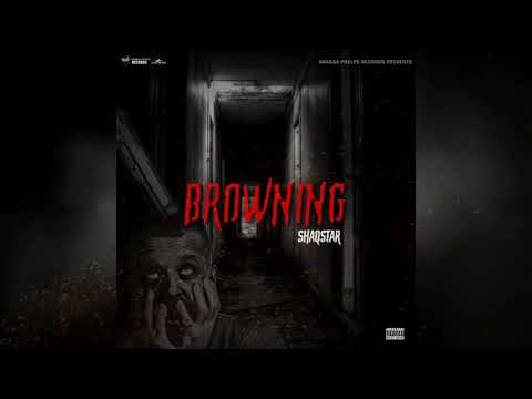 Shaqstar - Browning (Official Audio)