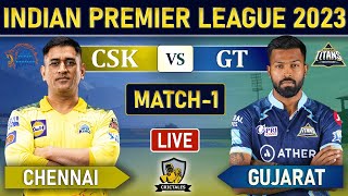 IPL Live: Chennai Super Kings Vs Gujarat Titans 1ST T20 Live Score | INDIA PREMIER LEAGUE| CSK vs GT