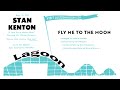 Stan Kenton - Fly Me To The Moon (Live At Lagoon, 1962)