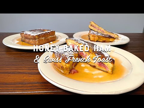 HONEY BAKED HAM AND SWISS STUFFED FRENCH TOAST