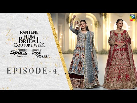 Pantene Hum Bridal Couture Week! 🌟  [ 21st Edition ] Episode 04 - HUM TV