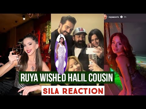 Ruya Coric Wished Halil Ibrahim Ceyhan Cousin !Sila Turkoglu Reaction