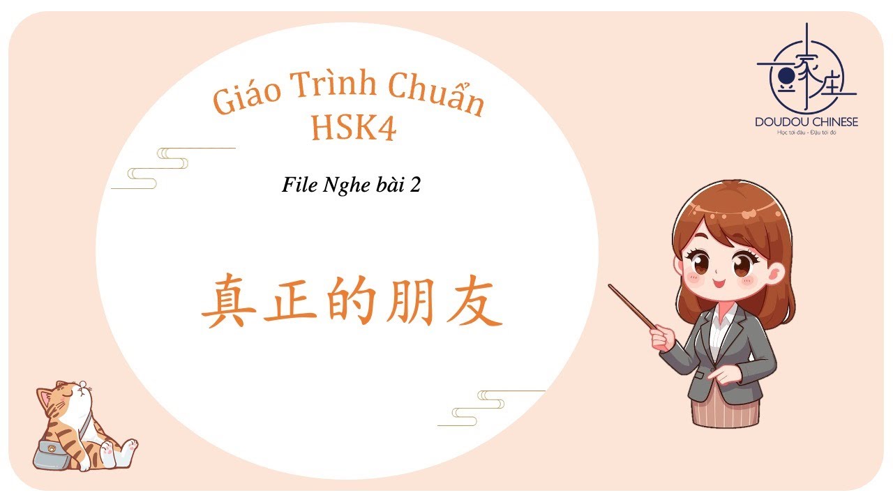 GIÁO TRÌNH TIÊU CHUẨN HSK4 - BÀI 2 ( Bài khoá + Dịch nghĩa )