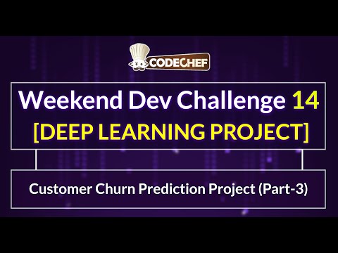 Customer Churn Prediction Project (Part-3) Weekend Dev 14 | Deep Learning Project