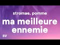 Stromae, Pomme - Ma Meilleure Ennemie (Lyrics) (Arcane: Season 2)