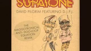 David Pilgrim feat. DJPJ - Supatone - RaggaMaggot Remix