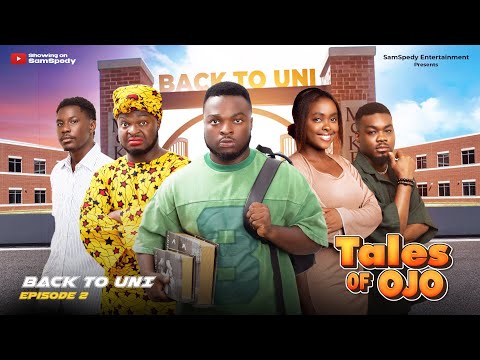 AFRICAN HOME: TALES OF OJO | BACK TO UNI (EPISODE 2)