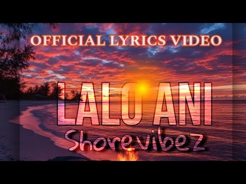Lalo Ani- Shorevibez (Official Lyrics Video) PNG Music