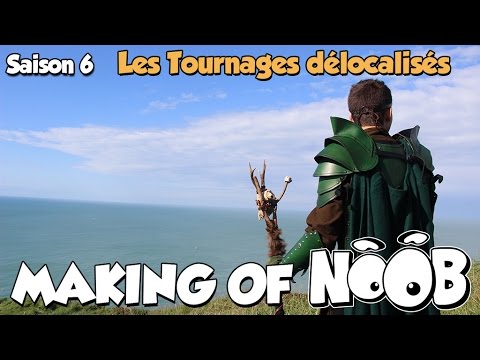 NOOB : MAKING OF SAISON 6 - part 1 - Tournages délocalisés