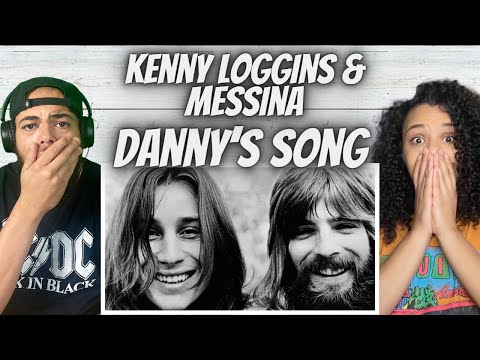 SO MANY EMOTIONS!| FIRST TIME HEARING Kenny Loggins & Messina  -Danny's Song REACTION