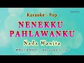 NENEKKU PAHLAWANKU - Karaoke NADA WANITA - Wali Band