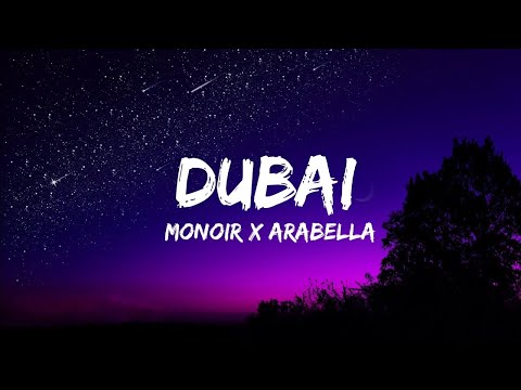 Monoir x Arabella - Dubai (lyrics)