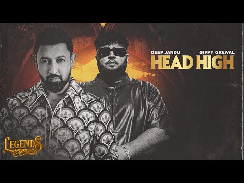 Head High (Full Song) : Deep Jandu | Gippy Grewal | LEGENDS | Latest Punjabi Songs 2025