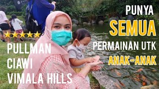 PULLMAN CIAWI VIMALA HILLS - REKREASI KELURGA PALING LENGKAP! | + ADA GIVEAWAY N