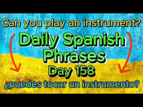 Spanish Phrases Daily!!! Day 158