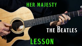 how to play &quot;Her Majesty&quot; on guitar by The Beatles | guitar lesson tutorial