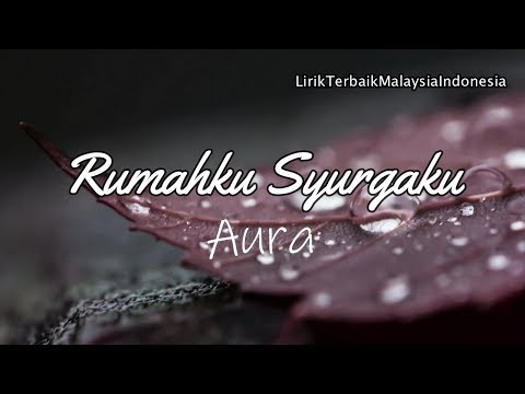 10. Aura - Rumahku Syurgaku Lirik