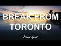 Break From Toronto PARTYNEXTDOOR Lyrics
