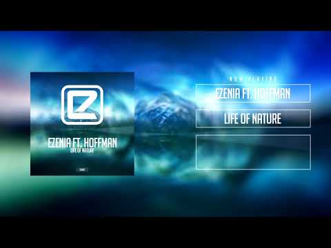 Ezenia ft. Hoffman - Life of Nature (Original Mix)