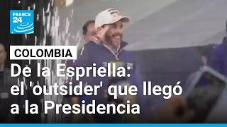 Un 'outsider' que llegó a la Presidencia de Colombia: ¿Quién es Abelardo de la Espriella?