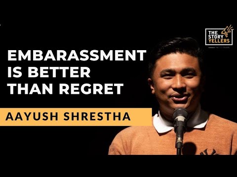 Aayush Shrestha (Stand Up Comedian) | Embarrassment Is Better Than Regret | The Storyyellers