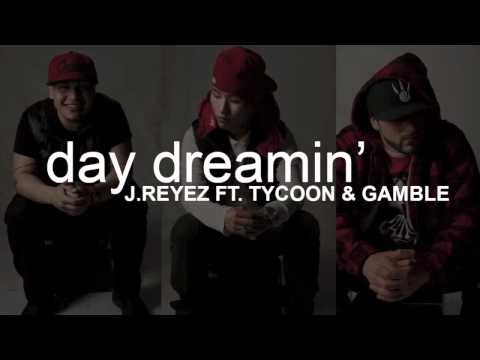 Tycoon - Day Dreamin' ft. J.Reyez, Gamble