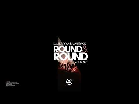 David Myrla x Juantrack - Round & Round (feat. Buxxi)