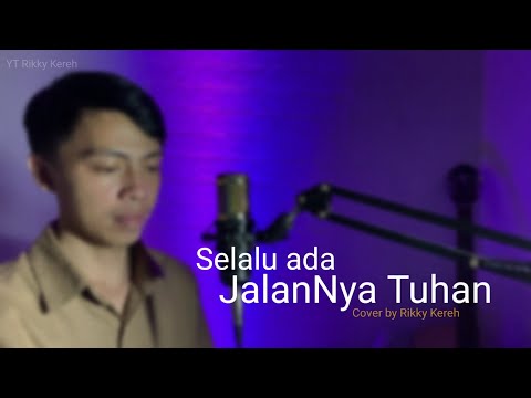 Selalu ada JalanNya Tuhan | Cover by Rikky Kereh