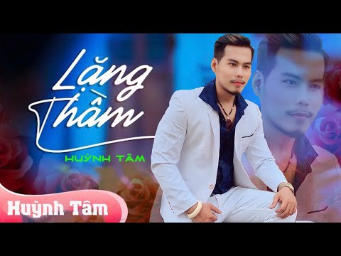 🔥HOT nhất hôm nay 2024 🔥 LẶNG THẦM | Huỳnh Tâm ( Video Official )