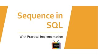 Sequence in SQL | With Practical Implementation | Oracle 11g | TechnonTechTV