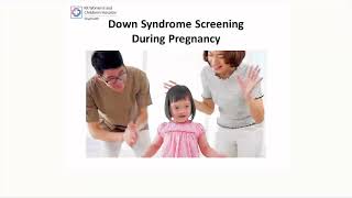 Down Syndrome Screening during Pregnancy