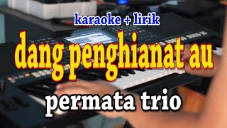 Download lagu DANG PENGHIANAT AU [KARAOKE] PERMATA TRIO mp3