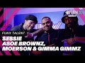 ASOE BROWNZ, MOERSON & GIMMA GIMMZ | Sessie | FunX Talent