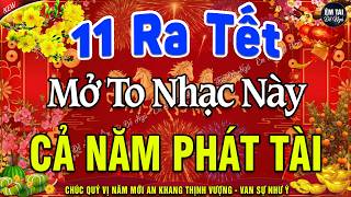 11 RA TẾT MỞ TO Chào Mừng Xuân Bính Ngọ 2026-Nhạc Tết 2026 Remix Hay Nhất CỰC BỐC & SÔI ĐỘNG NHẤT