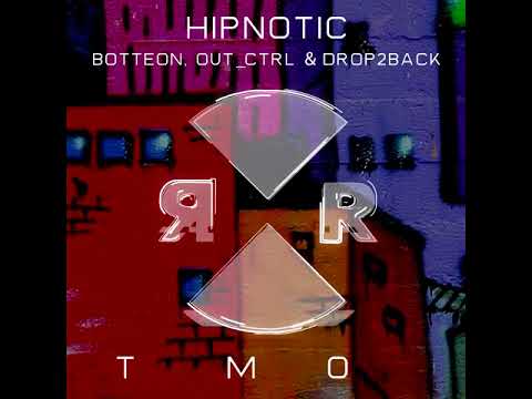 Botteon, Out_Ctrl, Drop2Back - Hipnotic by Relief Records