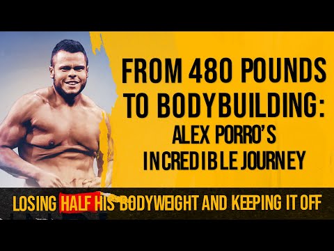 From 480 Pounds to Bodybuilding: Alex Porro’s Incredible Journey